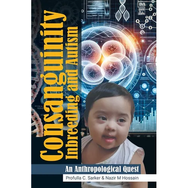 Consanguinity Inbreeding and Autism: An Anthropological Quest
