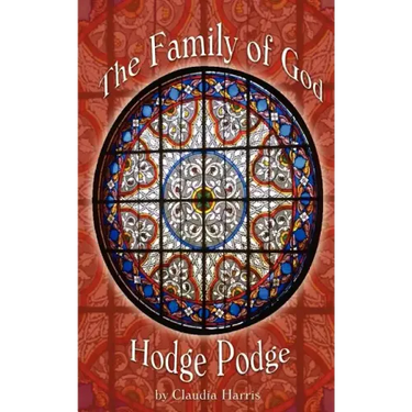 The Family of God Hodge Podge