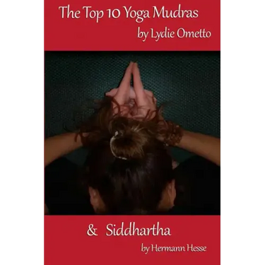 The Top 10 Yoga Mudras & Siddhartha
