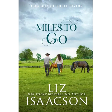 Miles to Go: An Opposites Attract Romance & Small Town Saga