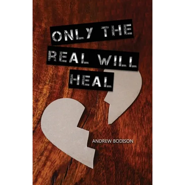 Only the Real Will Heal