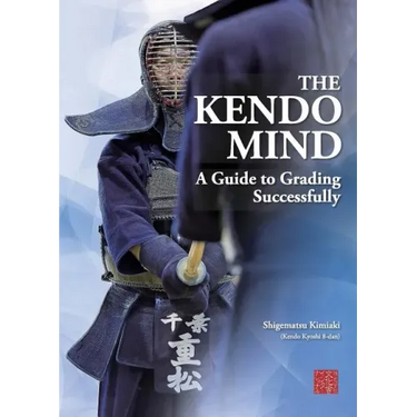 The Kendo Mind: A Guide to Grading Successfully
