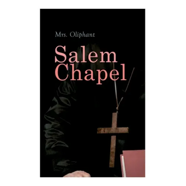 Salem Chapel: Complete Edition (Vol. 1&2)