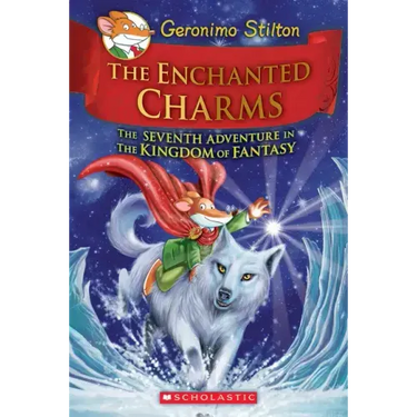 The Enchanted Charms (Geronimo Stilton and the Kingdom of Fantasy #7): Volume 7