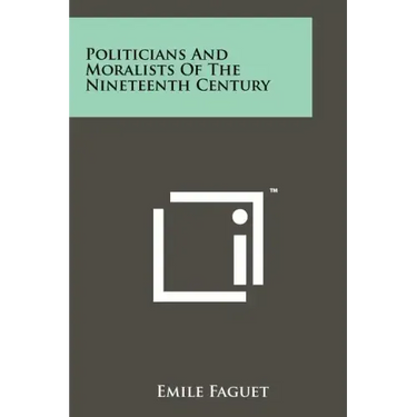 Politicians and Moralists of the Nineteenth Century