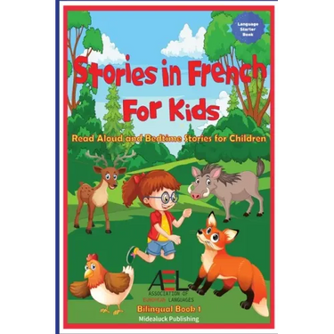 Stories in French for Kids: Read Aloud and Bedtime Stories for Children Bilingual Book 1