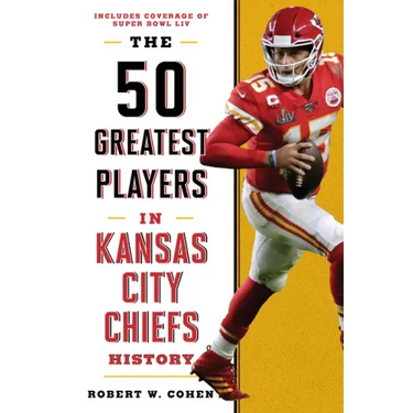 The 50 Greatest Players in Kansas City Chiefs History