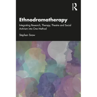 Ethnodramatherapy: Integrating Research, Therapy, Theatre and Social Activism Into One Method