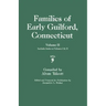 Families of Early Guilford, Connecticut. One Volume Bound in Two. Volume II. Includes Index to Volumes I & II