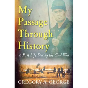 My Passage Through History: A Past Life During the Civil War