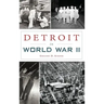 Detroit in World War II