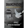 Emancipation: Freedom for the Incarcerated Soul