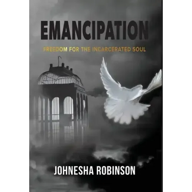 Emancipation: Freedom for the Incarcerated Soul