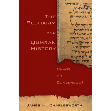 The Pesharim and Qumran History: Chaos or Consensus?