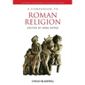 A Companion to Roman Religion