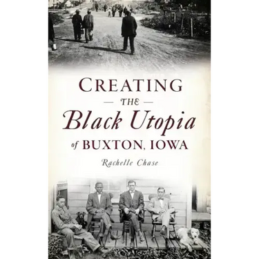 Creating the Black Utopia of Buxton, Iowa