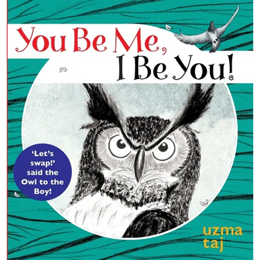 You Be Me, I Be You: 'Let's Swap!' said the Owl - A children's mystical story with Nature