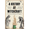 A History of Witchcraft: Sorcerers, Heretics, & Pagans