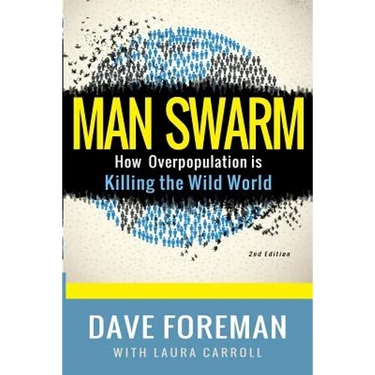 Man Swarm: How Overpopulation is Killing the Wild World