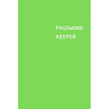 Password Keeper: Size (6 x 9 inches) - 100 Pages - Green Cover: Keep your usernames, passwords, social info, web addresses and security