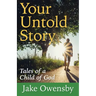 Your Untold Story: Tales of a Child of God