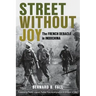 Street Without Joy: The French Debacle in Indochina
