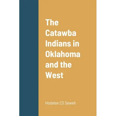 The Catawba Indians in Oklahoma and the West