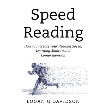 Speed Reading: How to Increase your Reading Speed, Learning Abilities and Comprehension