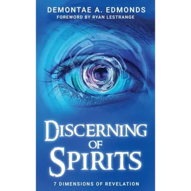 Discerning Of Spirits: Seven Dimensions Of Revelation