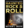 Haunted Rock & Roll: Ghostly Tales Of Musical Legends