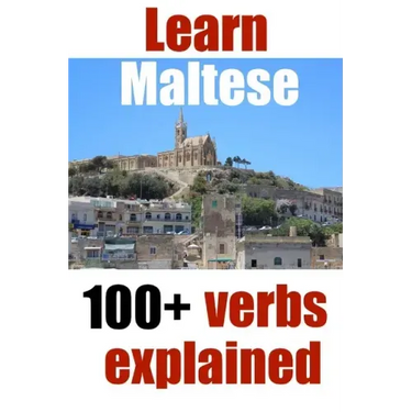 Learn Maltese: 100+ Maltese verbs explained and fully conjugated one by one