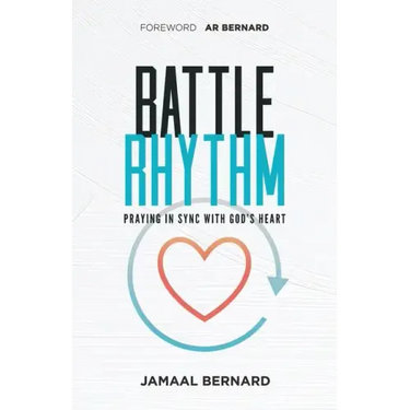 Battle Rhythm Devotional: Praying in Sync With God's Heart