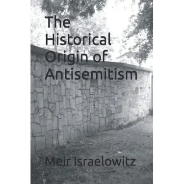 The Historical Origin of Antisemitism