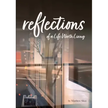 Reflection of A Life Worth Living