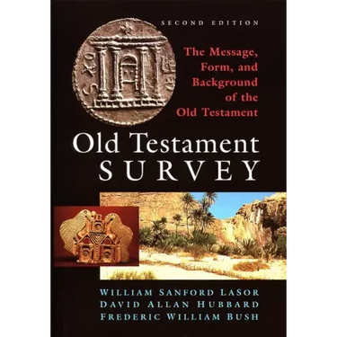 Old Testament Survey: The Message, Form, and Background of the Old Testament