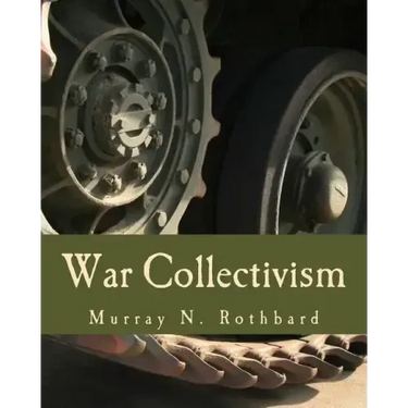 War Collectivism (Large Print Edition): Power, Business, and the Intellectual Class in World War I