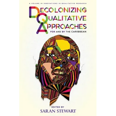 Decolonizing Qualitative Approaches for and by the Caribbean