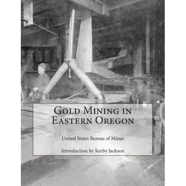 Gold Mining in Eastern Oregon