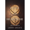 Love and Heartache: 2 Sides of the Same Coin
