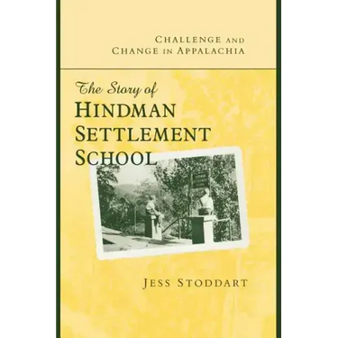 Challenge and Change in Appalachia: The Story of Hindman Settlement School