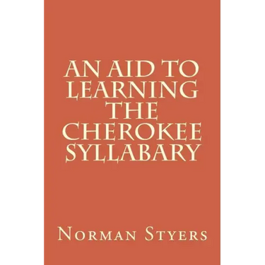 An Aid to Learning the Cherokee Syllabary