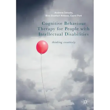 Cognitive Behaviour Therapy for People with Intellectual Disabilities: Thinking Creatively