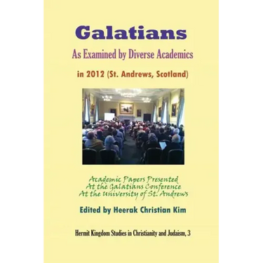 Galatians as Examined by Diverse Academics in 2012 (St. Andrews, Scotland)