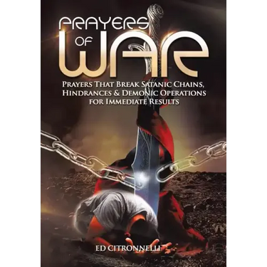 Prayers of War: Prayers That Break Satanic Chains, Hindrances & Demonic Operations