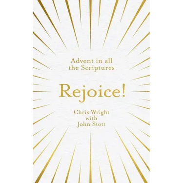 Rejoice!: Advent in All the Scriptures