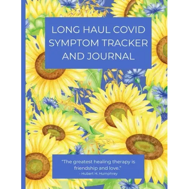 Long Haul Covid Symptom Tracker and Journal: A handy notebook to track your daily symptoms and record general health information