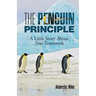 The Penguin Principle: A Little Story about True Teamwork