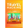 Cracking the Code to Travel Hacking
