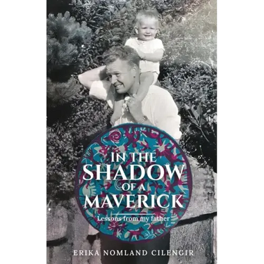 In the Shadow of a Maverick: Lessons from my father