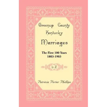 Greenup County, Kentucky Marriages, The First 100 Years, 1803-1903, L-Z